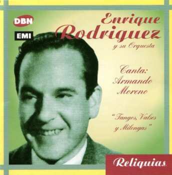 Album Enrique Rodríguez Y Su Orquesta: Canta: Armando Moreno Tangos, Valses Y Milongas