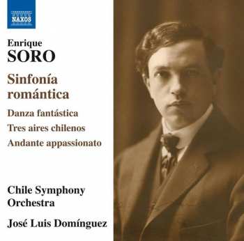 Album Enrique Soro: Sinfonía Romántica - Danza Fantástica - Tres Aires Chilenos - Andante Appassionato
