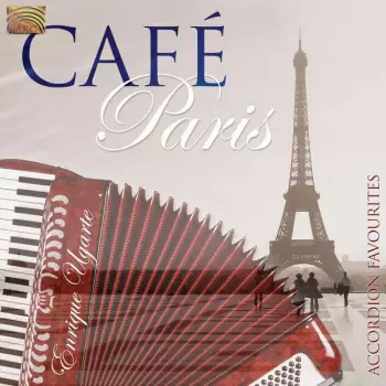 Enrique Ugarte: Cafe Paris / Accordion Favourites