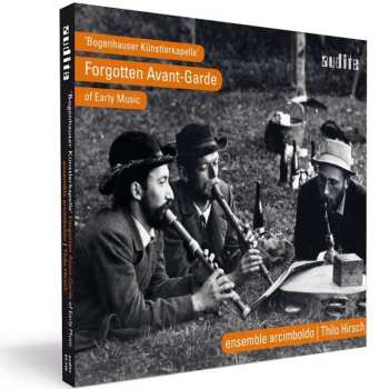 CD Ensemble Arcimboldo: 'Bogenhauser Künstlerkapelle': Forgotten Avant-Garde Of Early Music DIGI 535992
