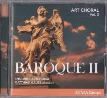 Ensemble Artchoral: Art Choral Vol 3: Baroque II 