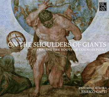 CD Enrico Gatti: On The Shoulders Of Giants (Tracing The Roots Of Counterpoint)