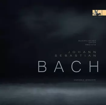 Johann Sebastian Bach: Musikalisches Opfer  BWV 1079
