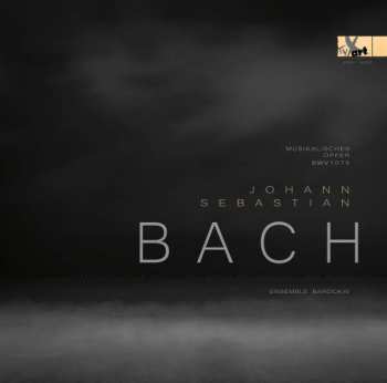 Ensemble Barockin': Johann Sebastian Bach: Musikalisches Opfer  BWV 1079