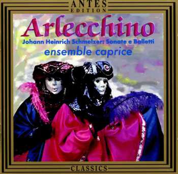 CD Ensemble Caprice: Arlecchino: Johann Heinrich Schmelzer Sonate e Balletti 529039
