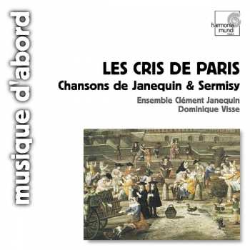 CD Ensemble Clément Janequin: Les Cris De Paris - Chansons De Janequin & Sermisy 240982