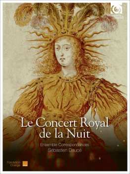 Album Ensemble Correspondances: Le Concert Royal De La Nuit