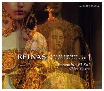 Album Ensemble El Sol: Reinas - Airs En Espagnol À La Cour De Louis XIII