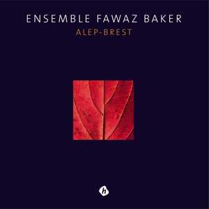 Ensemble Fawaz Baker: Alep-brest
