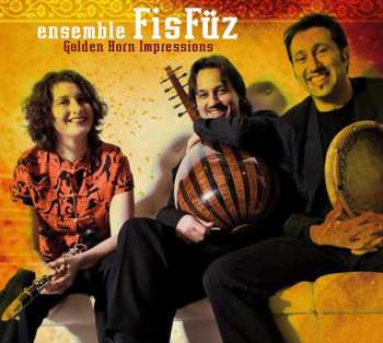 Album Ensemble FisFüz: Golden Horn Impressions