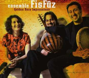 CD Ensemble FisFüz: Golden Horn Impressions 410665