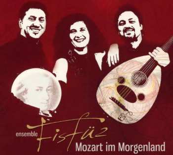Album Ensemble FisFüz: Mozart Im Morgenland