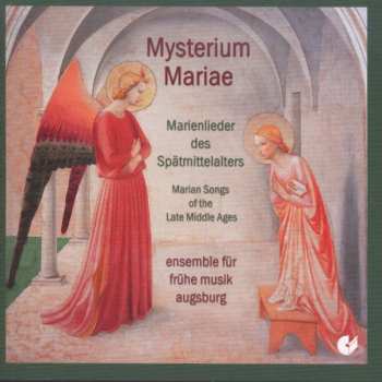Album Ensemble Für Frühe Musik Augsburg: Mysterium Mariae - Marienlieder des Spätmittelalters