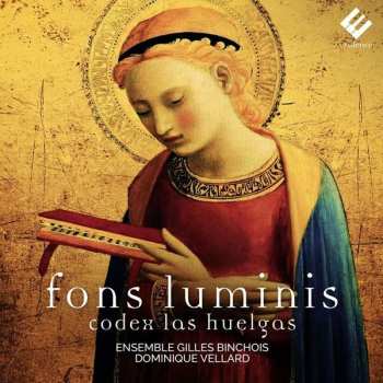 Album Ensemble Gilles Binchois: Fons Luminis - Codex Las Huelgas