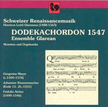 Album Ensemble Glarean: Dodekachordon 1547 Schweizer Renaissancemusik Henricius Loriti Glareanus