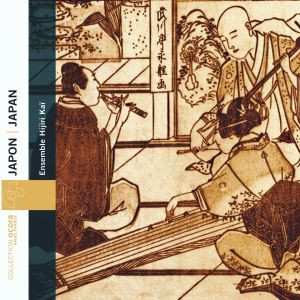 Album Ensemble Hijiri-Kaï: Japon | Musique Citadine De l'Ère Edo = Japan | Urban Music Of The Edo Period (1603-1868)