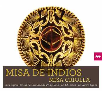 Album Ensemble La Chimera: Misa de Indios - Misa Criolla