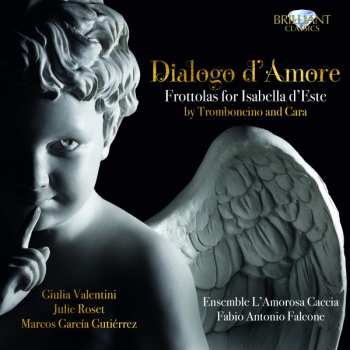 Album Ensemble L'Amorosa Caccia: Dialogo D'Amore - Frottolas For Isabella D'Este