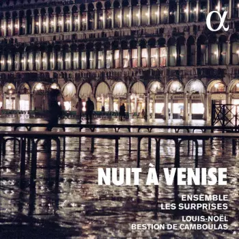 Ensemble Les Surprises: Nuit À Venise