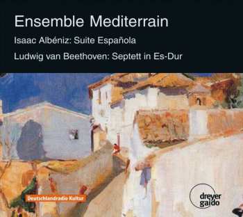 Ensemble Mediterrain: Ensemble Mediterrain: Albeniz: Suite Espanola op. 47 (Fassung für Septett von Bruno Borralhinho); Beethoven: Septett op. 20 