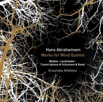 Ensemble MidtVest: Hans Abrahamsen: Works & Transcriptions for Wind Quintet