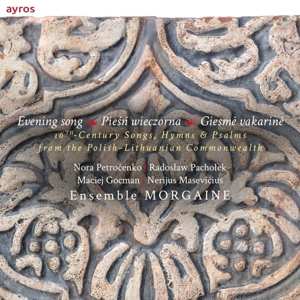 Album Ensemble Morgaine: Evening Songs - 16th Century Songs,hymns & Psalms From The Polish-lithuanian Commonwealth