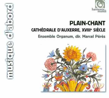 CD Ensemble Organum: Plain Chant - Cathédrale D'Auxerre, XVIIIe Siècle 256971