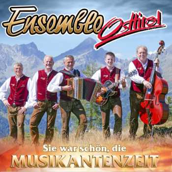 Album Ensemble Osttirol: Sie War So Schön, Die Musikantenzeit