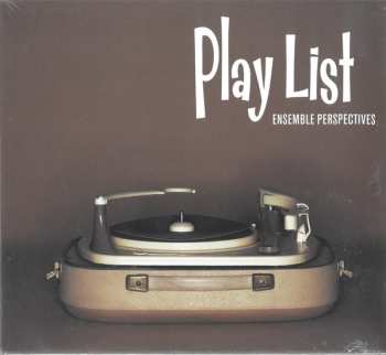 Album Ensemble Perspectives: Play List
