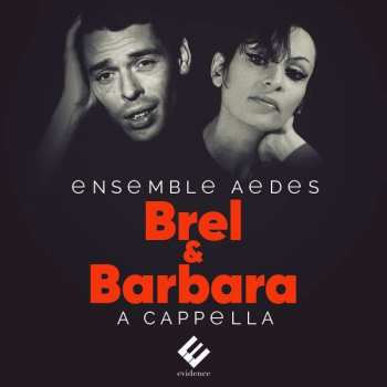Album Ensemble Vocal Aedes: Brel & Barbara A Cappella