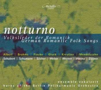Album Ensemble Vokalzeit: Notturno (Volkslieder Der Romantik - German Romantic Folk Songs)