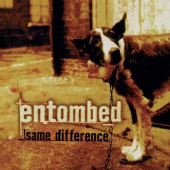 Album Entombed: Same Difference