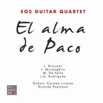 EOS Guitar Quartet: El Alma de Paco