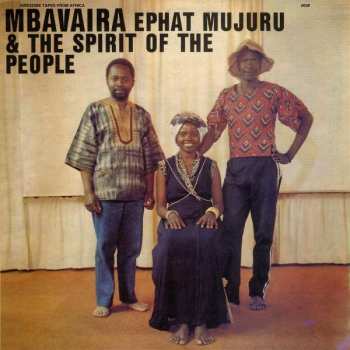Ephat Mujuru And The Spirit Of The People: Mbavaira