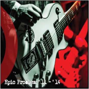 Album Epic Problem: '11 - '14