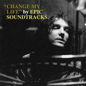 Album Epic Soundtracks: Change My Life