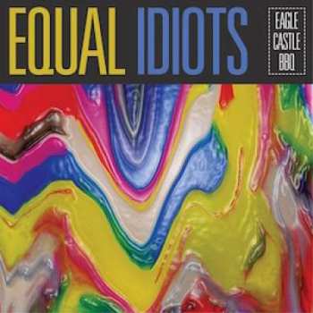 Album Equal Idiots: Eagle Castle BBQ