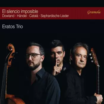 Eratos Trio: El Silencio Imposible