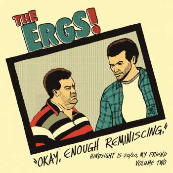 Album Ergs: Hindsight Is 20/20 My Friend Vol.2