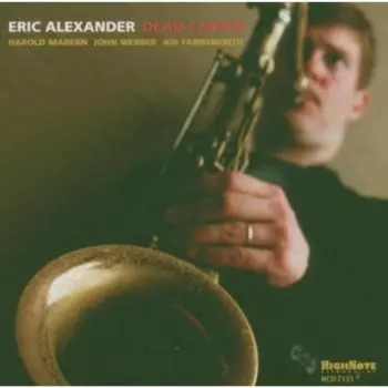 Eric Alexander: Dead Center