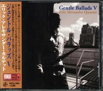 Eric Alexander Quartet: Gentle Ballads V