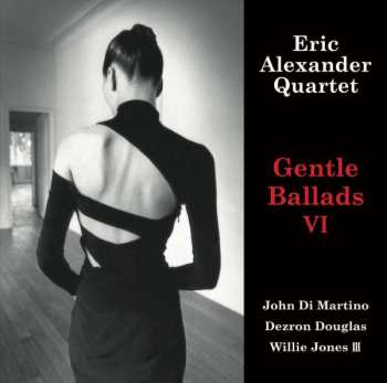 LP Eric Alexander Quartet: Gentle Ballads VI LTD 406883