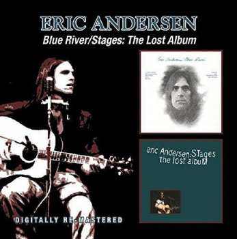 Album Eric Andersen: Blue River / Stages: The Lost Album