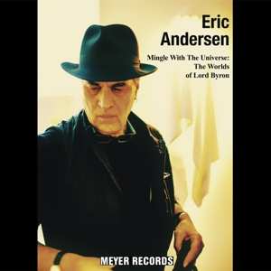 Eric Andersen: Mingle With The Universe: The Worlds Of Lord Byron