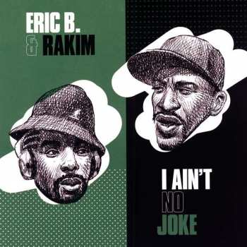 Album Eric B. & Rakim: I Ain't No Joke / Eric B. Is On The Cut