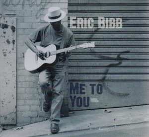 Album Eric Bibb: Me To You 
