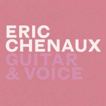 Album Eric Chenaux: Guitar & Voice