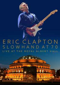 DVD Eric Clapton: Slowhand At 70: Live At The Royal Albert Hall 33102