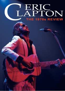 Album Eric Clapton: The 1970s Review