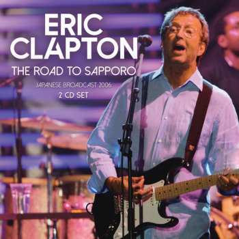 Album Eric Clapton: The Road To Sapporo